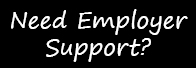 Need Employer Support?